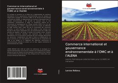 Commerce international et gouvernance environnementale à l'OMC et à l'ALENA - Ndlovu, Lonias