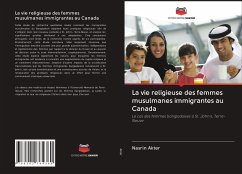 La vie religieuse des femmes musulmanes immigrantes au Canada - Akter, Nasrin