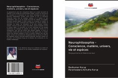 Neurophilosophie - Conscience, matière, univers, vie et espèces - Kurup, Ravikumar;Achutha Kurup, Parameswara