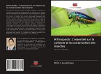 Arthropoda : L'essentiel sur la collecte et la conservation des insectes