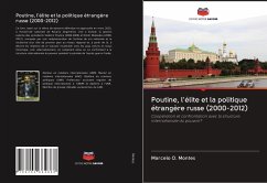 Poutine, l'élite et la politique étrangère russe (2000-2012) - Montes, Marcelo O.