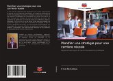 Planifier une stratégie pour une carrière réussie