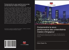 Comprendre la sous-performance des universitaires malais à Singapour - Chain Yu, Chin