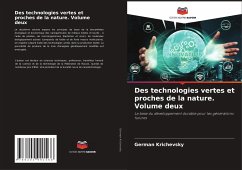 Des technologies vertes et proches de la nature. Volume deux - Krichevsky, German