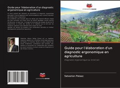 Guide pour l'élaboration d'un diagnostic ergonomique en agriculture - Pelaez, Sebastian