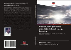 Une nouvelle pandémie mondiale de l'archéologie humaine - Kurup, Ravikumar;Achutha Kurup, Parameswara