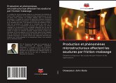 Production et phénomènes microstructuraux affectant les soudures par friction-malaxage