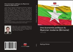 Une économie politique du Myanmar moderne (Birmanie) - Simon, György