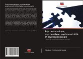Psychosomatique, psychanalyse, psychomotricité et psychopédagogie