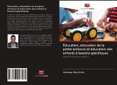 Éducation, éducation de la petite enfance et éducation des enfants à besoins spécifiques