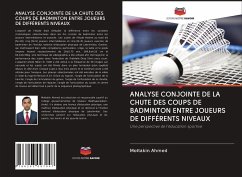 ANALYSE CONJOINTE DE LA CHUTE DES COUPS DE BADMINTON ENTRE JOUEURS DE DIFFÉRENTS NIVEAUX - Ahmed, Mottakin