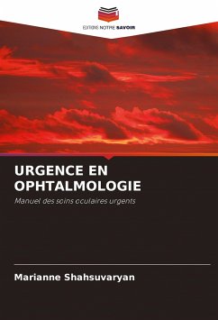 URGENCE EN OPHTALMOLOGIE - Shahsuvaryan, Marianne