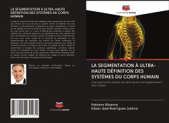 LA SEGMENTATION À ULTRA-HAUTE DÉFINITION DES SYSTÈMES DU CORPS HUMAIN - Utiyama, Fabiano;Justino, Edson José Rodrigues