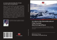 La nature des biomolécules et l'état humain électromagnétique - Kurup, Ravikumar;Achutha Kurup, Parameswara