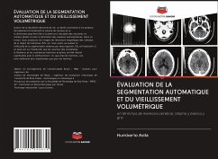 ÉVALUATION DE LA SEGMENTATION AUTOMATIQUE ET DU VIEILLISSEMENT VOLUMÉTRIQUE - Avila, Humberto