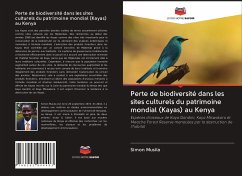 Perte de biodiversité dans les sites culturels du patrimoine mondial (Kayas) au Kenya - Musila, Simon