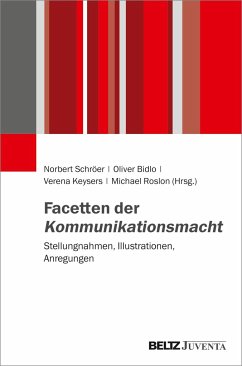 Facetten der Kommunikationsmacht - Schröer, Norbert; Bidlo, Oliver; Keysers, Verena; Roslon, Michael