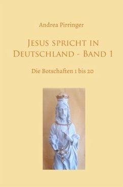 Jesus spricht in Deutschland - Band 1 - Pirringer, Andrea