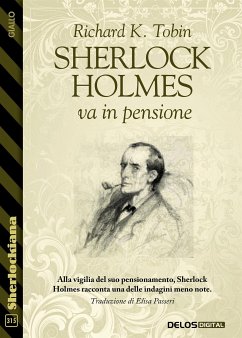 Sherlock Holmes va in pensione (eBook, ePUB) - K. Tobin, Richard