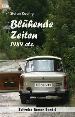 Blühende Zeiten - 1989 etc. (eBook, ePUB) - Koenig, Stefan