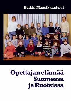 Opettajan elämää Suomessa ja Ruotsissa (eBook, ePUB)