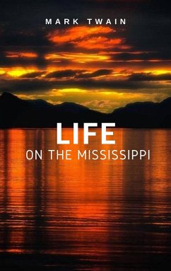 Life on the Mississippi (eBook, ePUB) - Twain, Mark