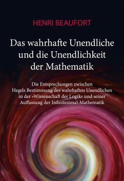 Das wahrhafte Unendliche und die Unendlichkeit der Mathematik - Beaufort, Henri