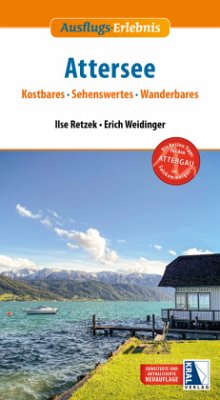 Ausflugs-Erlebnis Attersee (2. Auflage) - Weidinger, Erich;Retzek, Ilse