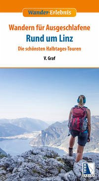 Wandern für Ausgeschlafene Rund um Linz - Graf, Vanessa