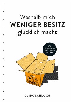 Weshalb mich weniger Besitz glücklich macht (eBook, ePUB) - Schlaich, Guido