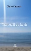 Tant qu'il y a la vie (eBook, ePUB)