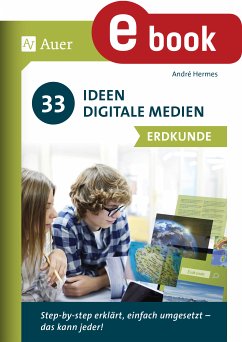 33 Ideen Digitale Medien Erdkunde (eBook, PDF) - Hermes, André