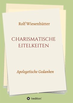 Charismatische Eitelkeiten - Wiesenhütter, Rolf