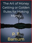 The Art of Money Getting or Golden Rules for Making Money (eBook, ePUB)