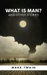 What Is Man? And Other Stories (eBook,... - Bild 1