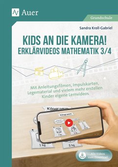 Kids an die Kamera! Erklärvideos Mathematik 3/4 - Kroll-Gabriel, Sandra