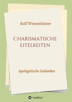 Charismatische Eitelkeiten - Wiesenhütter, Rolf