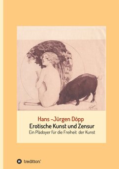 Erotische Kunst und Zensur - Döpp, Hans-Jürgen