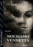 Noi siamo vendetta (eBook, ePUB)