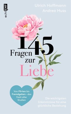 145 Fragen zur Liebe - Die wichtigsten Erkenntnisse für eine glückliche Beziehung (eBook, ePUB) - Hoffmann, Ulrich; Huss, Andrea