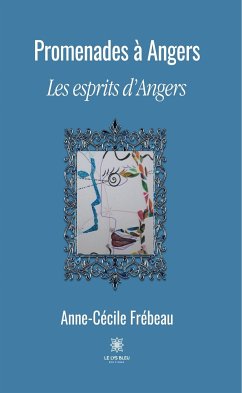 Promenades à Angers (eBook, ePUB) - Frébeau, Anne-Cécile