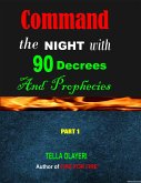 Command the Night with 90 Decrees and Prophecies (eBook, ePUB)