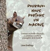 Pourquoi nous portons un masque (Margot, la marmotte commune et sa famille d'écureuils de l'Amérique du Nord, #4) (eBook, ePUB)
