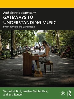 Anthology to accompany GATEWAYS TO UNDERSTANDING MUSIC (eBook, PDF) - Dorf, Samuel N.; Maclachlan, Heather; Randel, Julia