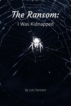The Ransom: I Was Kidnapped (eBook, ePUB) - Tennant, Lois