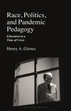 Race, Politics, and Pandemic Pedagogy (eBook, ePUB) - Giroux, Henry A.