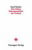 Eine kleine Naturgeschichte der Freiheit (eBook, ePUB)