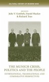 The Munich Crisis, politics and the people (eBook, ePUB) The Munich Crisis, politics and the people (eBook, ePUB)