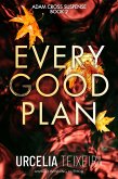 Every Good Plan (ADAM CROSS SUSPENSE, #2) (eBook, ePUB)
