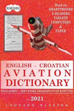 English - Croatian Aviation Dictionary (ZRAKOPLOVNI RJECNICI) (eBook, ePUB) - Elersek, Leonard